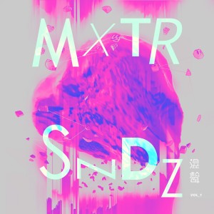 世外桃源的專輯混聲 MXTRSNDZ VOL.1