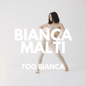 Album Too Bianca oleh Bianca Malti