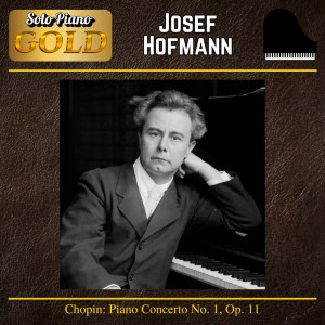 Josef Hofmann的专辑Chopin: Piano Concerto No. 1, Op. 11 (2024 Remaster)