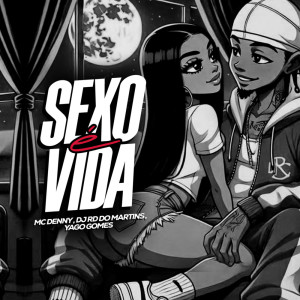 ดาวน์โหลดและฟังเพลง Sexo é Vida (Explicit) พร้อมเนื้อเพลงจาก DJ RD DO MARTINS