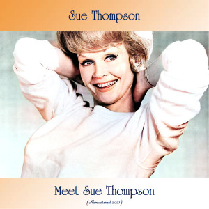Sue Thompson的專輯Meet Sue Thompson (Remastered 2021)