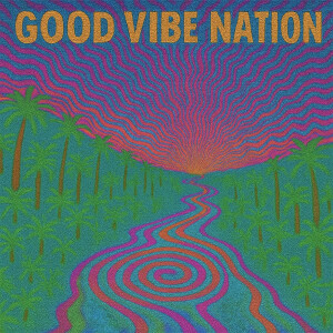 The Crowd的專輯Good Vibe Nation (Explicit)