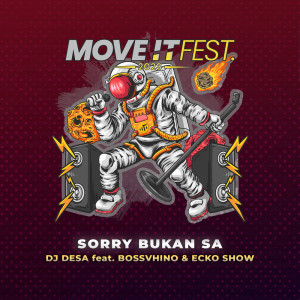 Ecko Show的专辑Sorry Bukan Sa (Move It Fest 2023)