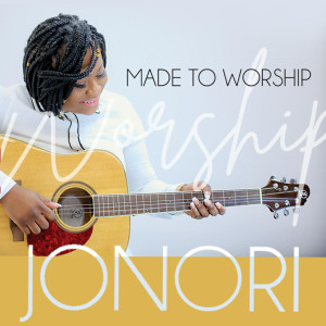 收听JONORI的Made to Worship歌词歌曲