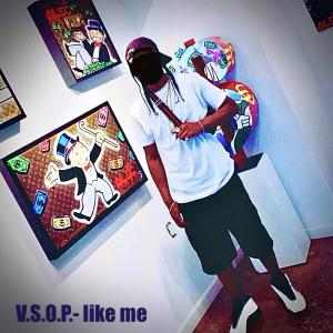 V.S.O.P.的專輯Like me (Explicit)