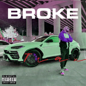 Album Broke (Explicit) oleh The TRAX