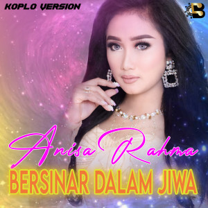 Listen to Bersinar Dalam Jiwa song with lyrics from Anisa Rahma
