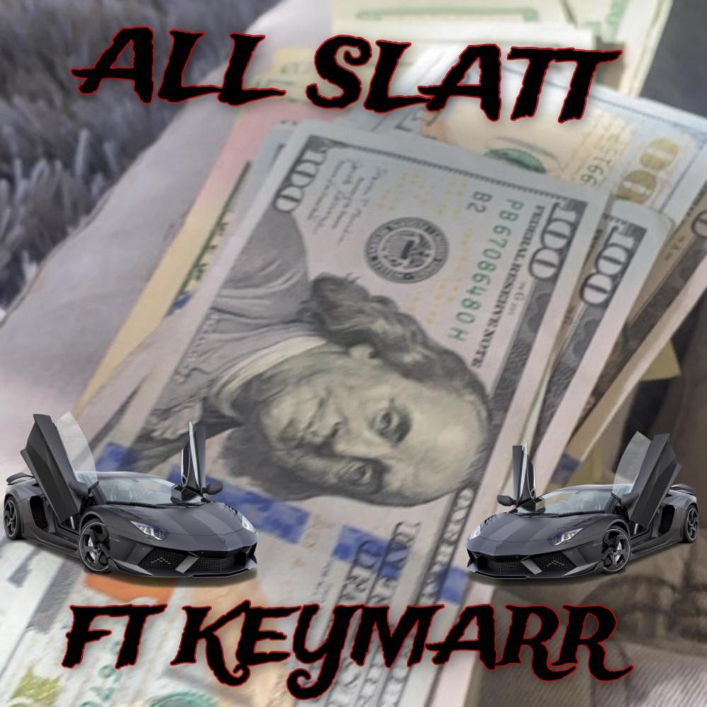 All Slatt (feat. Key Marr) (Explicit)