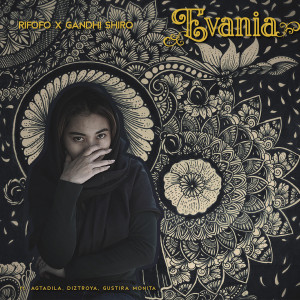 Listen to Evania song with lyrics from Rifofo