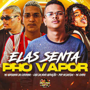 收聽Pop Na Batida的Elas Senta Pro Vapor (Explicit)歌詞歌曲