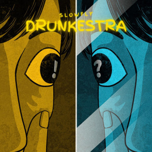 收聽Slowfly的Drunkestra歌詞歌曲