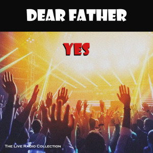Yes的專輯Dear Father (Live)