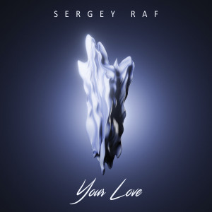 Album Your Love from Sergey Raf