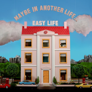 Easy Life的專輯MAYBE IN ANOTHER LIFE... (Explicit)