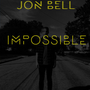 收听Jon Bell的Impossible歌词歌曲