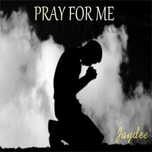 Dengarkan Pray for Me lagu dari Jaydee dengan lirik