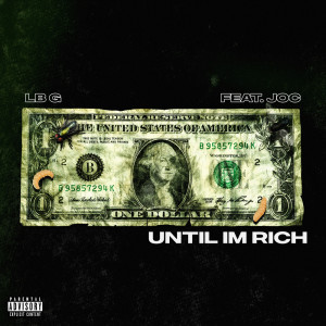 收聽LB G的UNTIL IM RICH (Explicit)歌詞歌曲