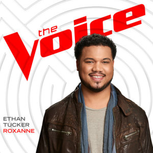 收聽Ethan Tucker的Roxanne (The Voice Performance)歌詞歌曲