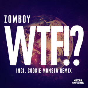 收听Zomboy的WTF!?歌词歌曲