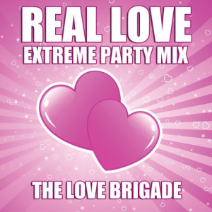 The Love Brigade的專輯Real Love - Extreme Party Mix