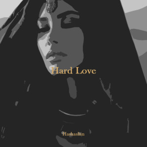 ดาวน์โหลดและฟังเพลง Hard Love พร้อมเนื้อเพลงจาก Hashashin