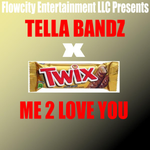Album Me 2 Love You (Explicit) from Tella Bandz