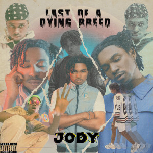 Jody的專輯Last of A Dying Breed (Explicit)