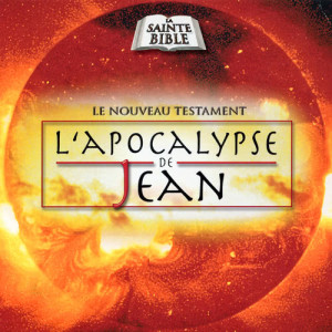 อัลบัม L'Apocalypse De Jean, Vol. 2 ศิลปิน La Sainte Bible - Le Nouveau Testament