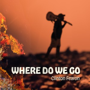 Clinton Fearon的專輯Where Do We Go