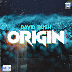 David Rush的专辑Origin (Explicit)