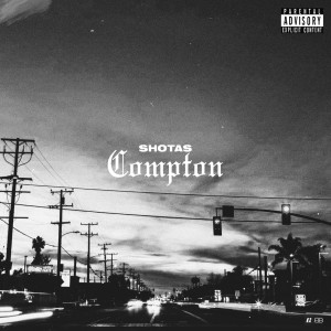 ดาวน์โหลดและฟังเพลง Compton (Explicit) พร้อมเนื้อเพลงจาก Shotas