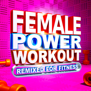 Album Female Power Workout (Remixed for Fitness) from Vanessa J