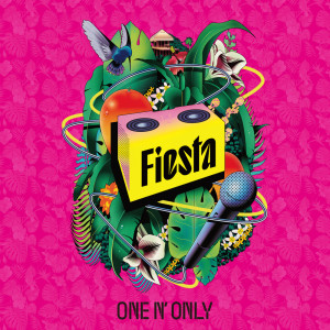 收聽ONE N' ONLY的Fiesta歌詞歌曲