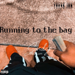 Dengarkan lagu Running To The Bag (Explicit) nyanyian Young Jon dengan lirik