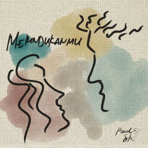 Listen to Merindukanmu (Explicit) song with lyrics from Paul & Gita