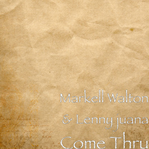 ดาวน์โหลดและฟังเพลง Come Thru (Explicit) พร้อมเนื้อเพลงจาก Markell Walton