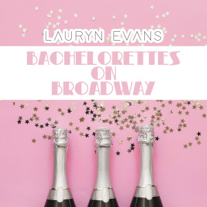 อัลบัม Bachelorettes on Broadway ศิลปิน Lauryn Evans