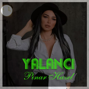 Listen to Yalancı song with lyrics from Pınar Hazel