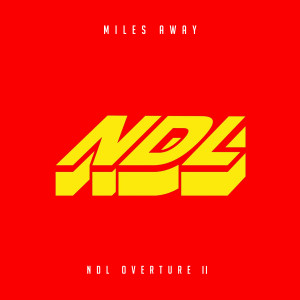 Miles Away VIP的专辑NDL Overture II