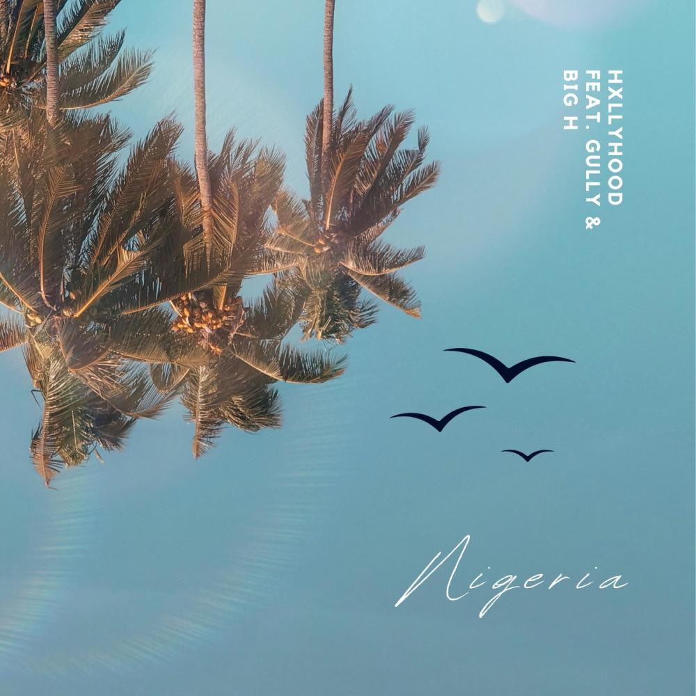 NIGERIA (feat. Gully Mafioso & Big H) (Explicit)