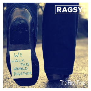 Album The First Time (We Walk This World Together) from Ragsy