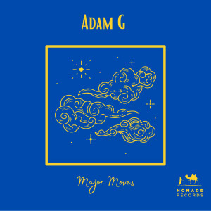 Listen to Major Moves song with lyrics from Adam G