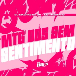 MTG Dos Sem Sentimento (Explicit) dari DJ MAGRÃO DA ZN