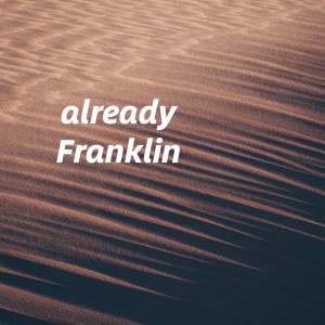 Franklin的专辑Already