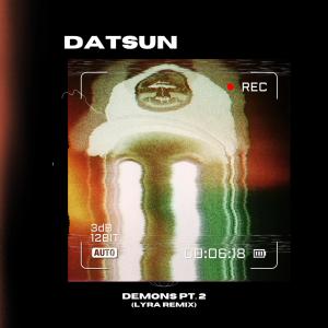อัลบัม Demons, Pt. 2 (Lyra Remix) ศิลปิน DATSUN