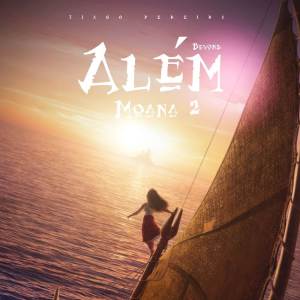 ดาวน์โหลดและฟังเพลง Além (De "Moana 2") พร้อมเนื้อเพลงจาก Tiago Pereira