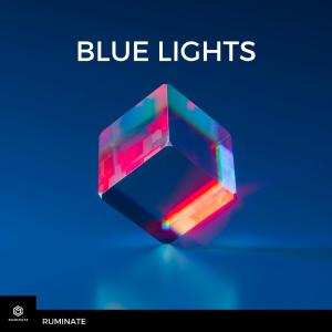 收聽Ruminate的Blue Lights歌詞歌曲