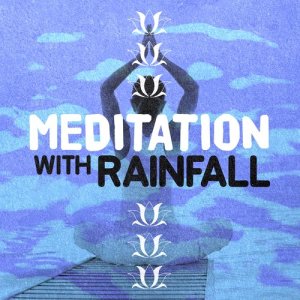 Meditation with Rainfall