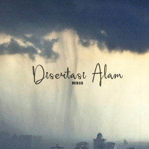 收聽Minor的Disertasi Alam歌詞歌曲