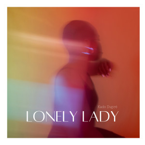 Kado Dupré的专辑Lonely Lady
